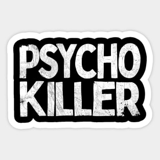 Psycho Killer Sticker